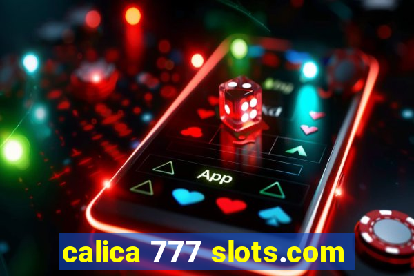 calica 777 slots.com